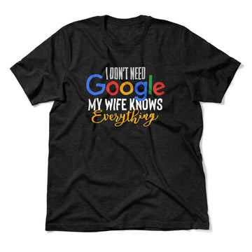 I Don't Need Google, My Wife Knows Everything Men/Unisex T-Shirt in Heather Black color